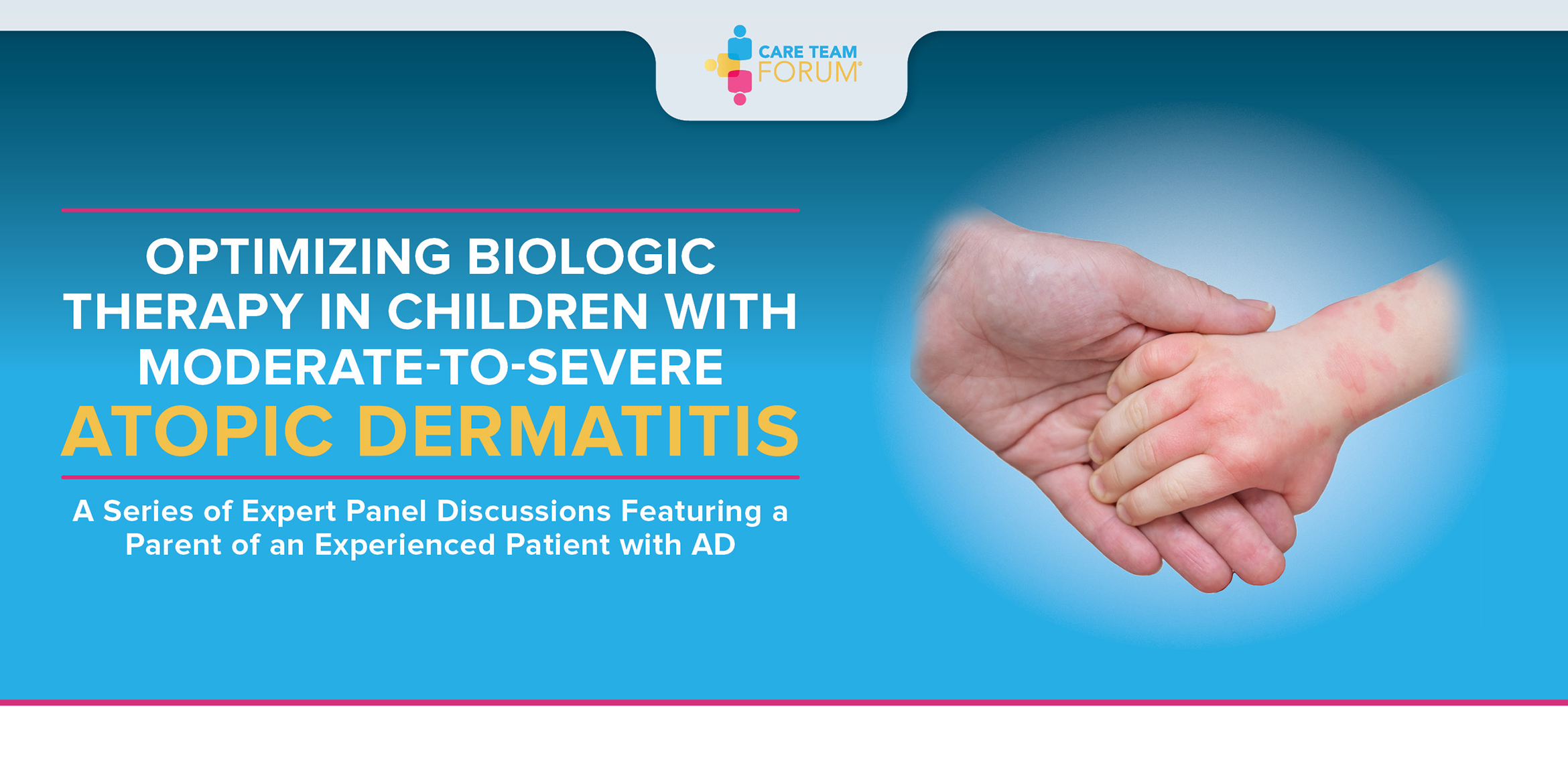 Optimizing Biologic Therapy in Children with Moderate-to-Severe Atopic Dermatitis: A Series of Expert Panel Discussions Featuring a Parent of an Experienced Patient with AD