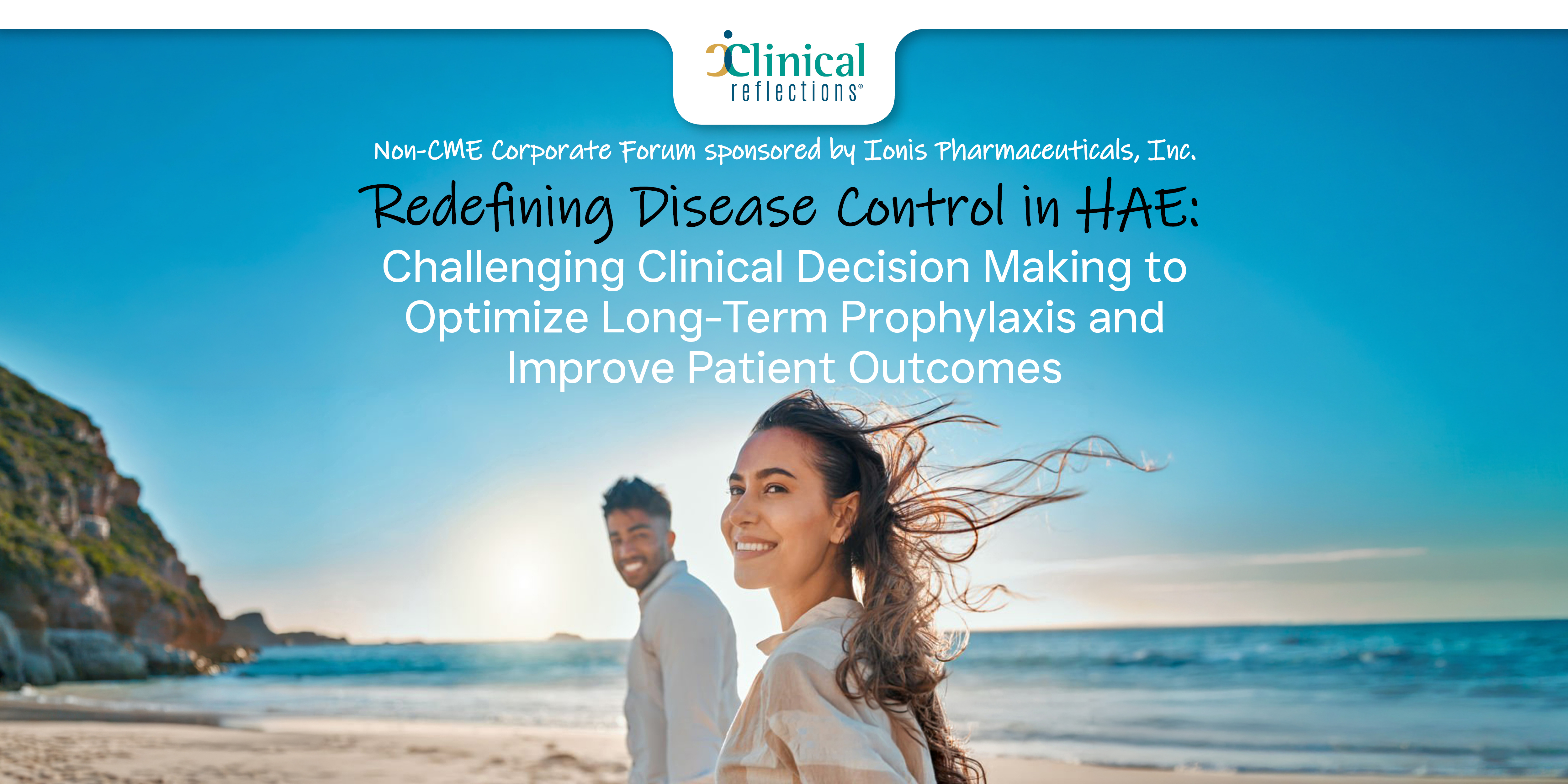 ​​Redefining Disease Control in HAE: Challenging Clinical Decision Making to Optimize Long-Term Prophylaxis and Improve Patient Outcomes​