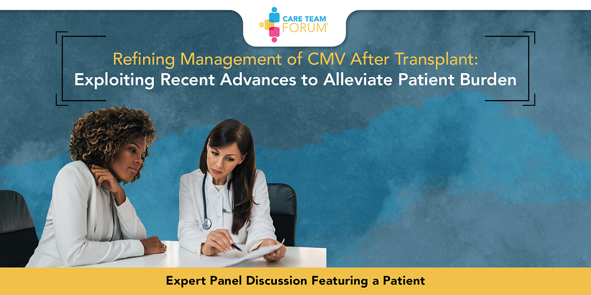 Refining Management of CMV After Transplant: Exploiting Recent Advances to 
Alleviate Patient Burden